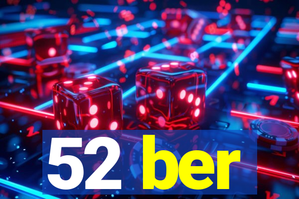 52 ber